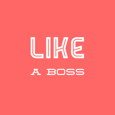 Like A Boss